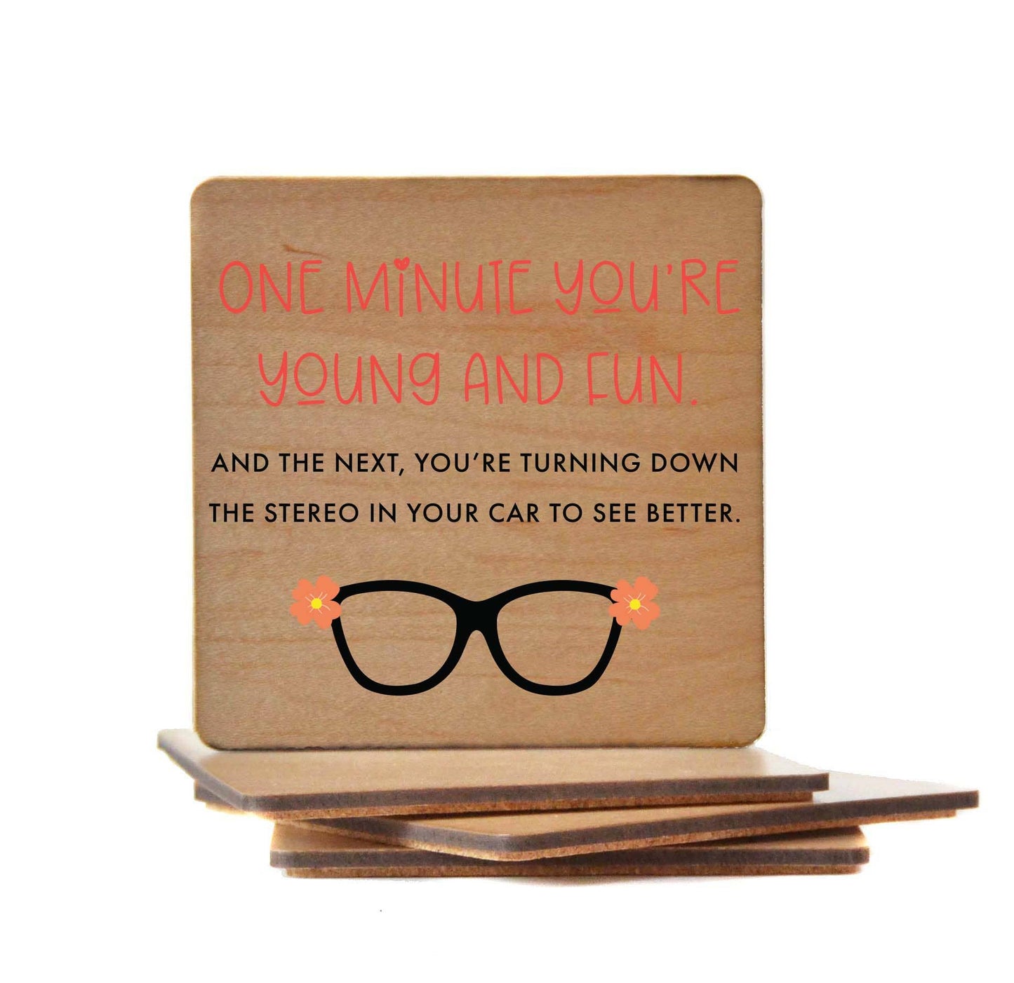 Driftless Studios - One Minute You're Young And Fun Wood Coasters