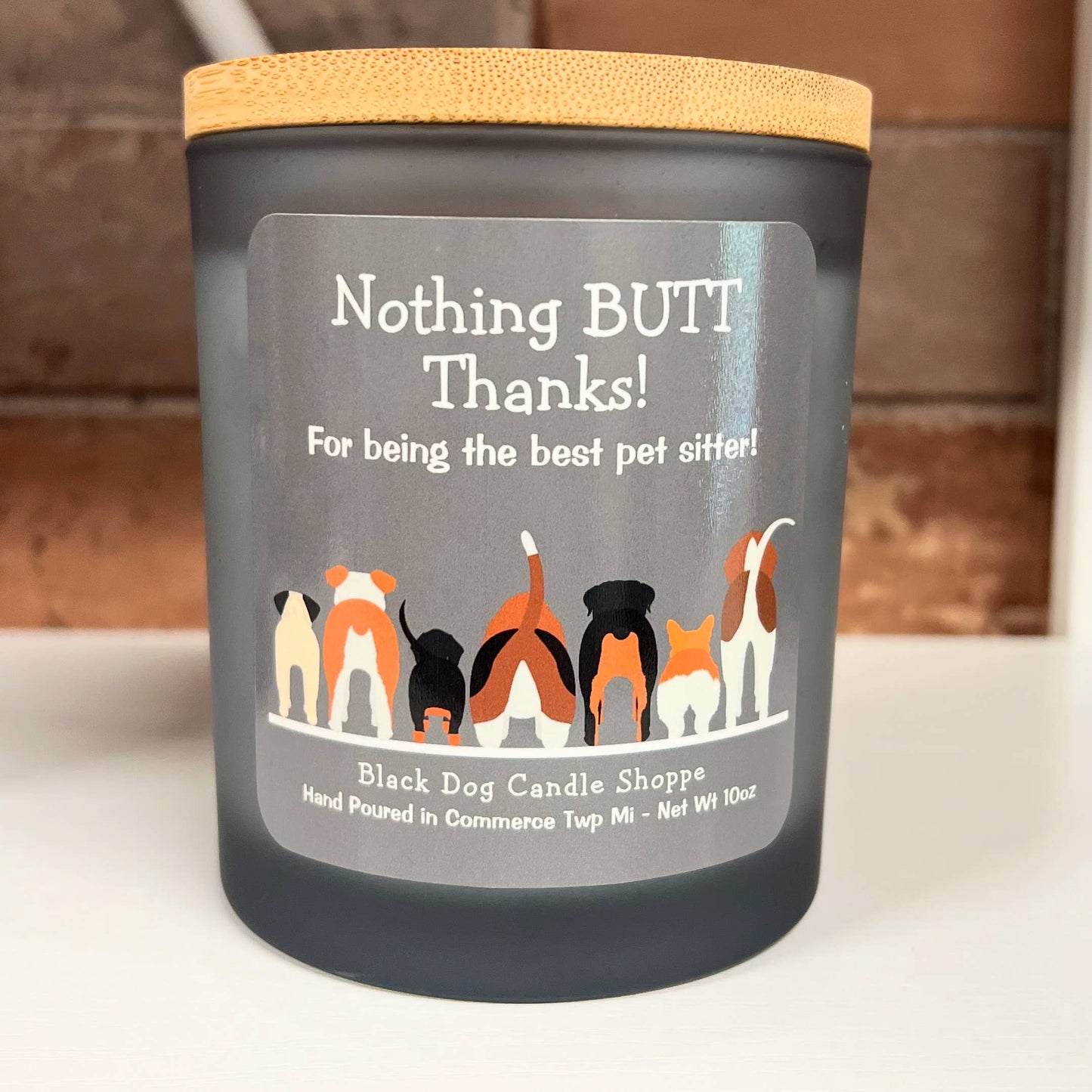The Black Dog Candle Shoppe - Nothing BUTT thanks. Dog sitter candle gift