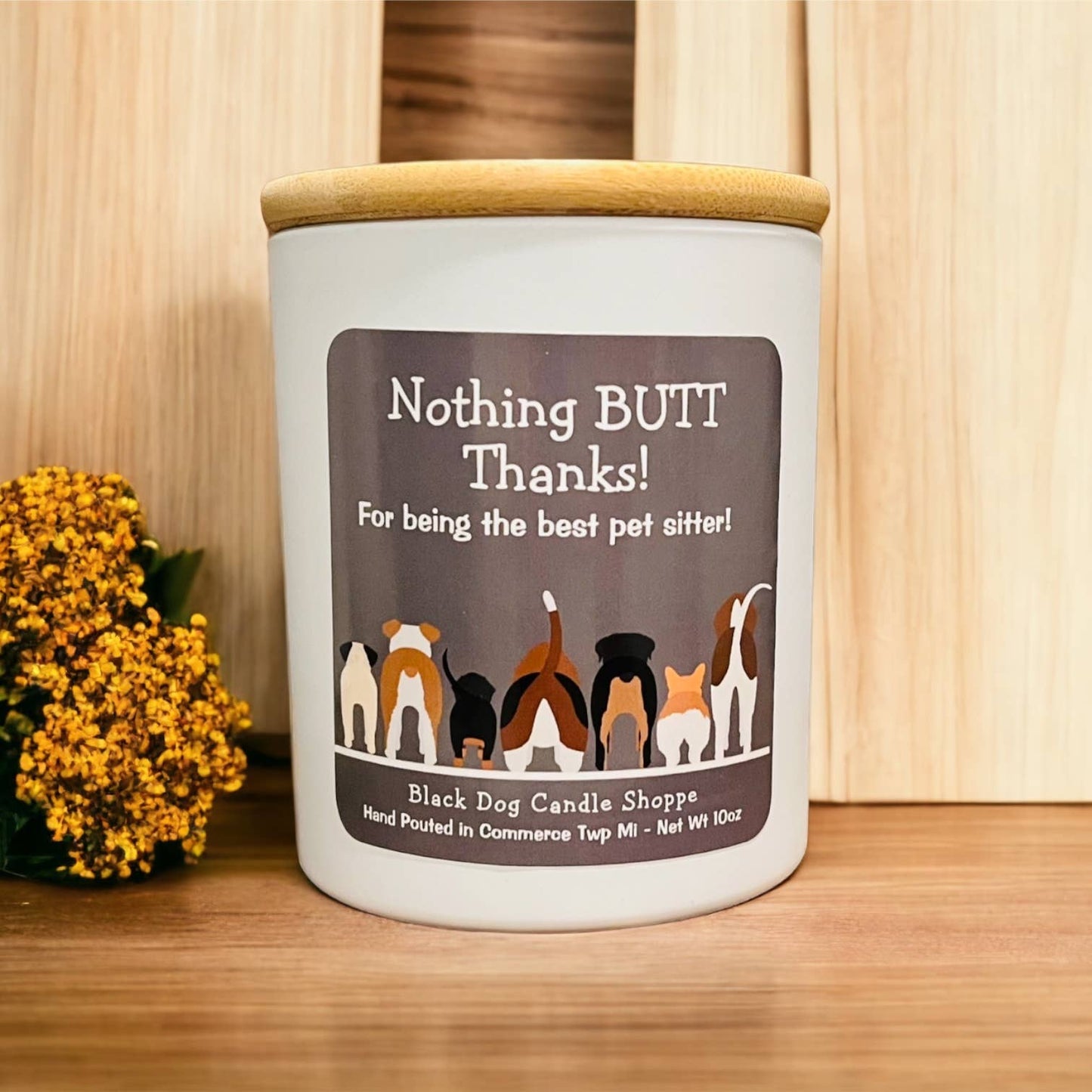 The Black Dog Candle Shoppe - Nothing BUTT thanks.  Dog sitter candle gift