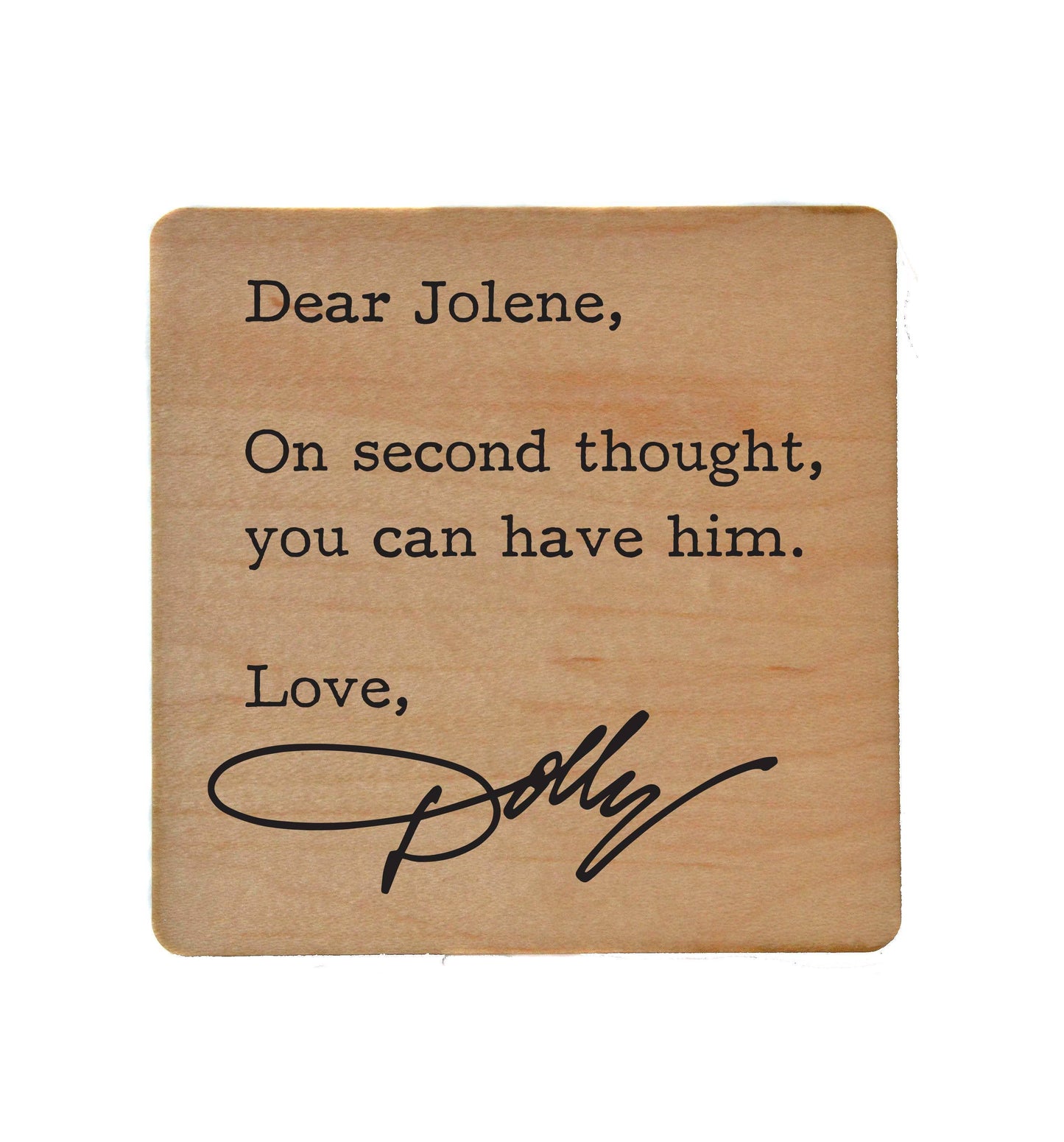 Driftless Studios - Dear Jolene - Funny Coasters Small Gift