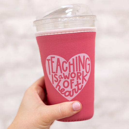 Callie Danielle - Teaching Is A Work Of Heart Drink Sleeve