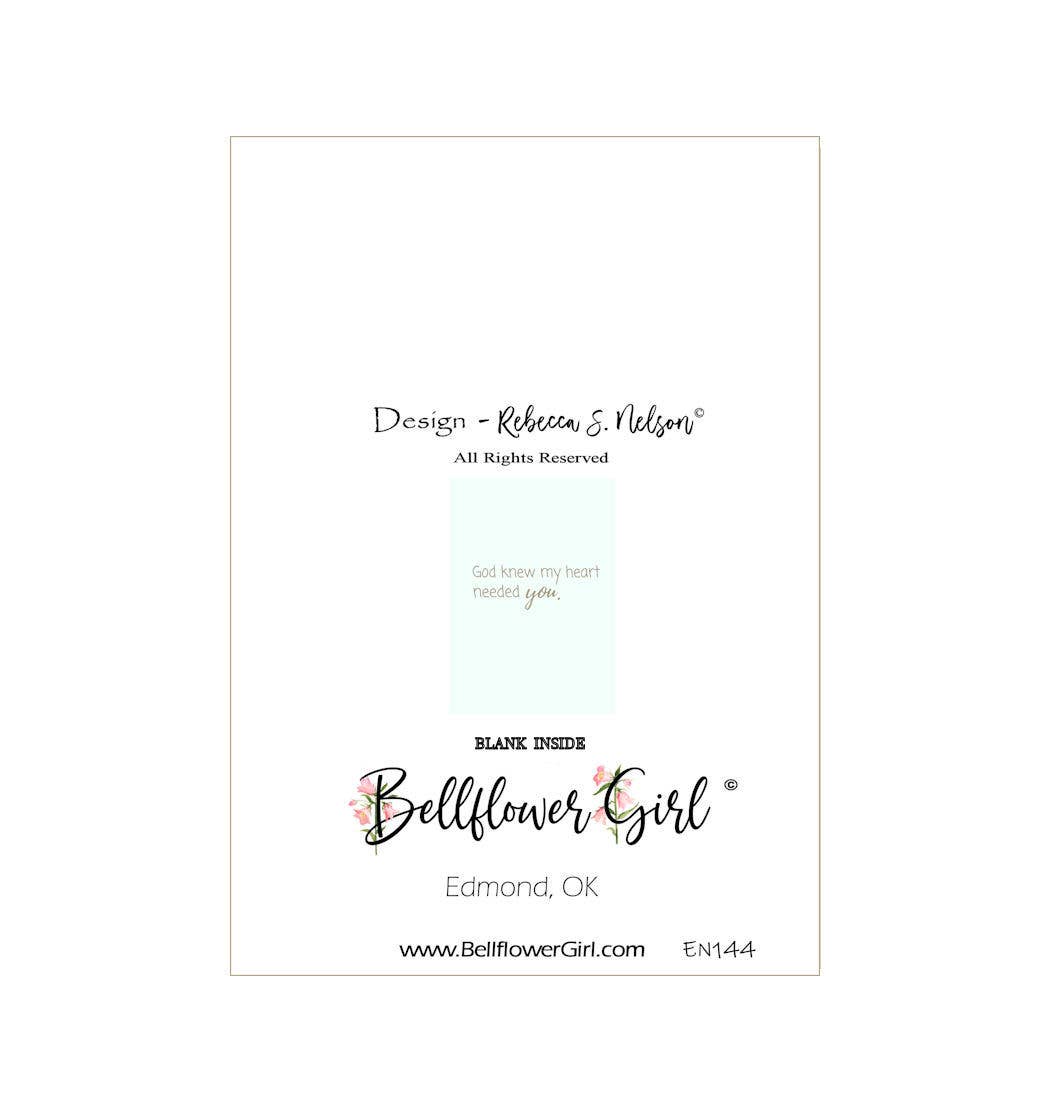 Bellflower Girl - God Knew My Heart Needed You | Faith Loving Friendship Card