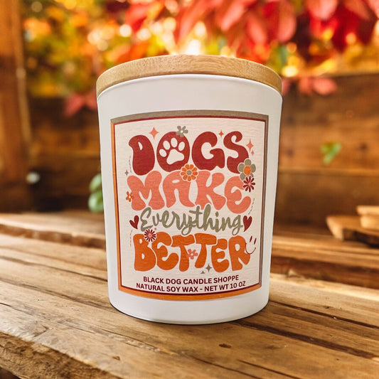 The Black Dog Candle Shoppe - Dogs Make Everything Better Candle
