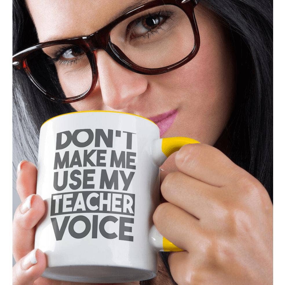 3dRose - 3dRose, Don’t Make Me Use My Teacher Voice, Mug
