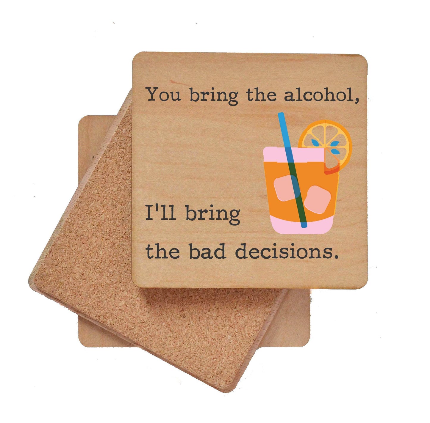 Driftless Studios - I'll Bring The Bad Decisions Bar Coasters - Coasters Gift