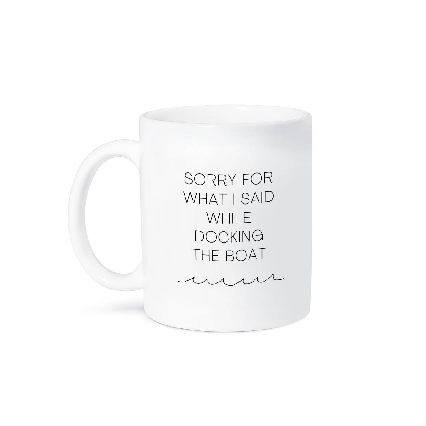 3dRose - 3dRose, Sorry for what I Said While Docking the Boat Sailing Boating Humor, Mug