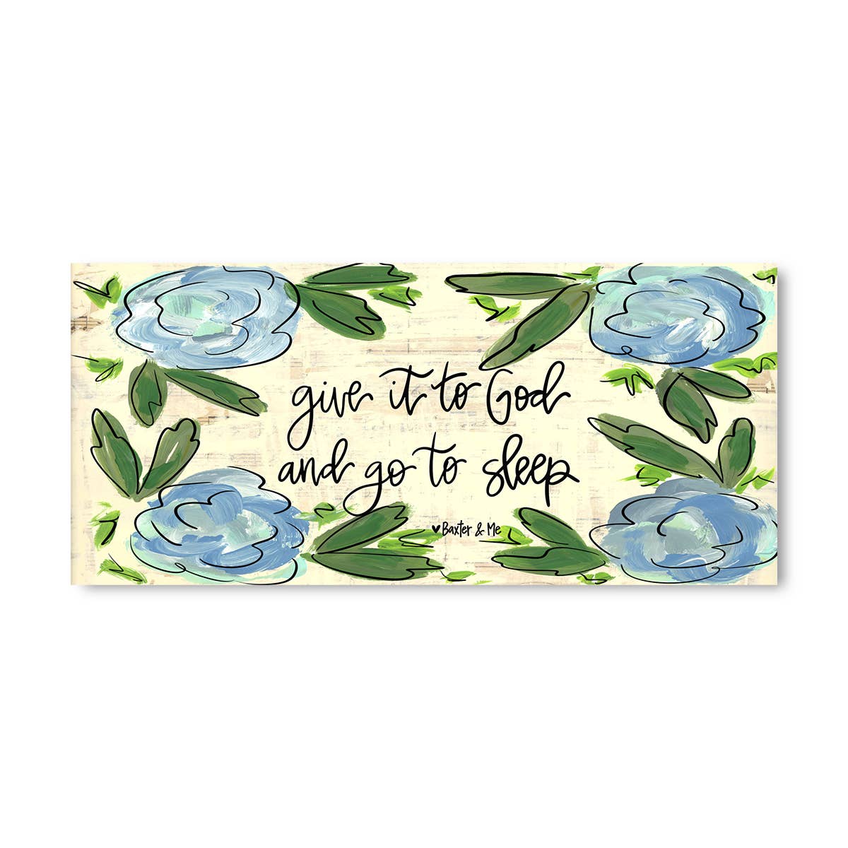 Baxter & Me - Give It To God & Go To Sleep - Wrapped Canvas