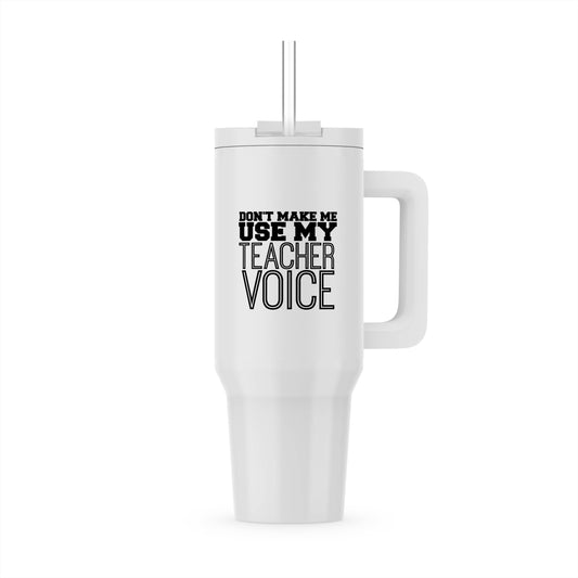 3dRose - 3dRose, Dont make me use my teacher voice with white background, Tumbler