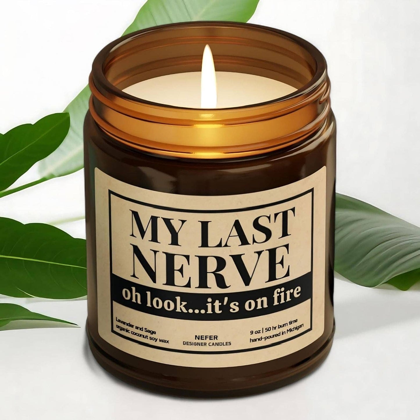 Nefer Designer Candles & Home Decor - My Last Nerve Oh Look On It's Fire | Laughing Light Candle Collection