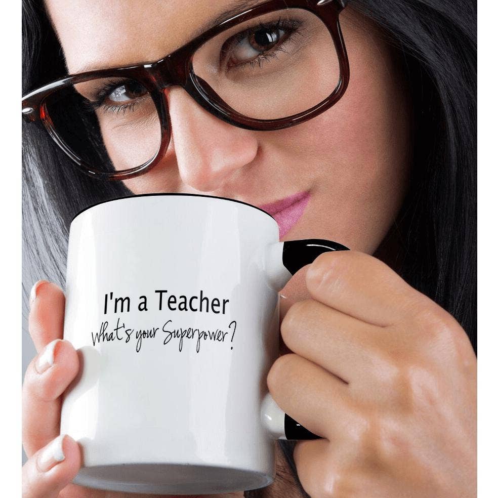 3dRose - 3dRose, Im a Teacher Whats your Superpower - funny teaching love gift, Mug