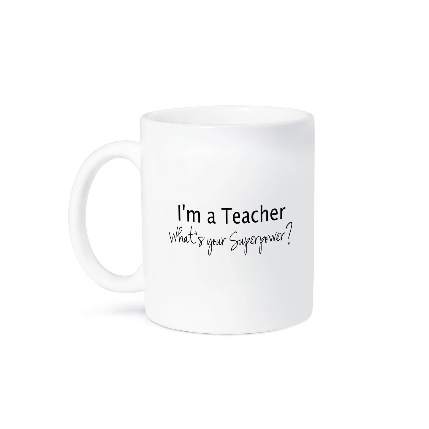 3dRose - 3dRose, Im a Teacher Whats your Superpower - funny teaching love gift, Mug